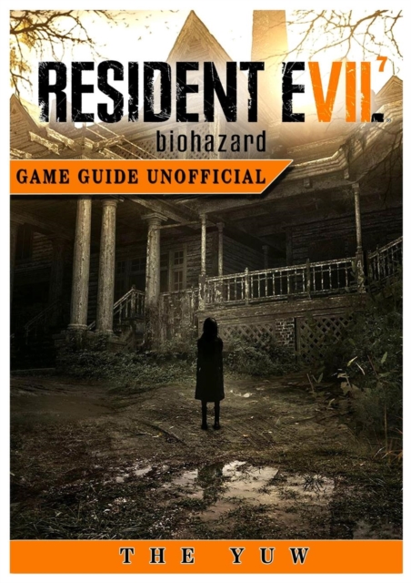 Resident Evil 7 Biohazard Game Guide Unofficial, Paperback / softback Book