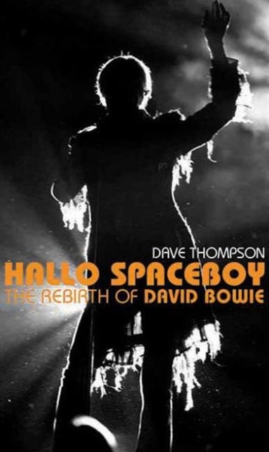 Hallo Spaceboy : The Rebirth of David Bowie, Paperback / softback Book
