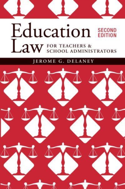 Education Law for Teachers and School Administrators, Paperback / softback Book