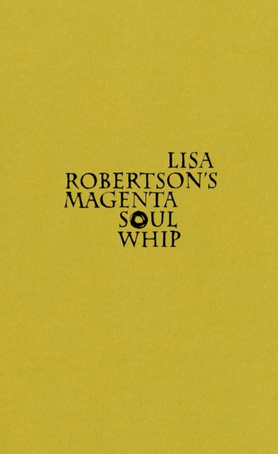 Lisa Robertson's Magenta Soul Whip, Paperback / softback Book