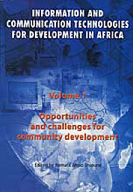 Information and Communication Technologies for Development in Africa : Opportunities and Challenges for Community Development v. 1, Spiral bound Book