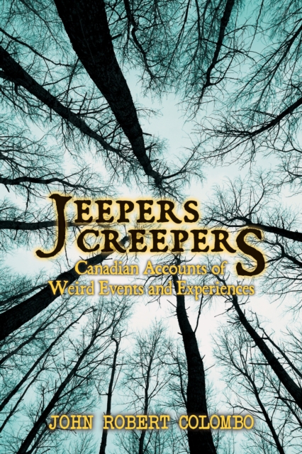 Jeepers Creepers : Canadian Accounts of Weird Events and Experiences, EPUB eBook