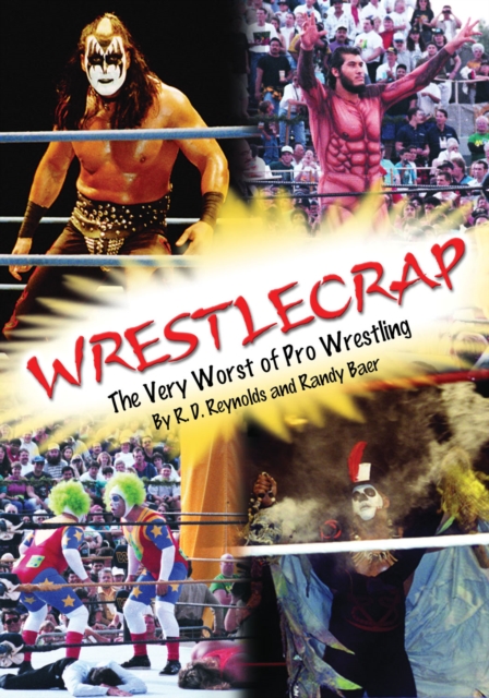 Wrestlecrap : The Very Worst of Professional Wrestling, PDF eBook