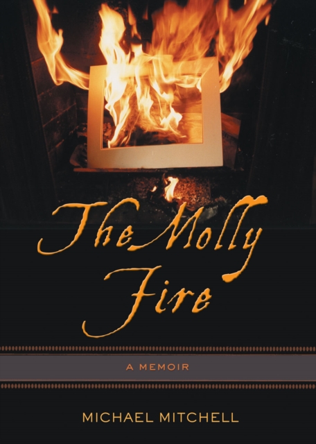 The Molly Fire : A Memoir, PDF eBook