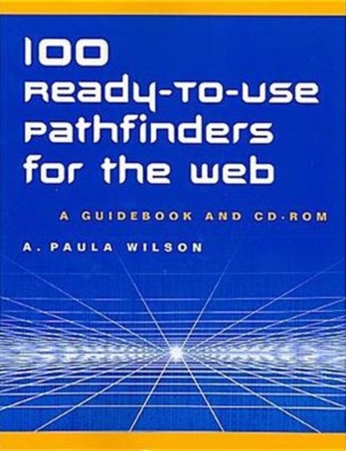 100 Ready-to-Use Pathfinders for the Web : A Guidebook and CD-ROM, Multiple-component retail product Book