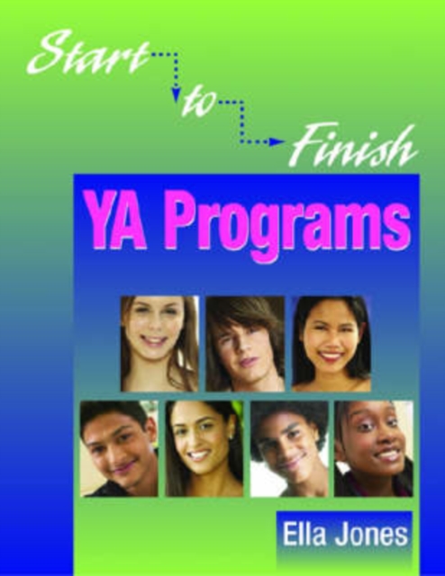Start-to-finish YA Programs : Hip-hop Symposiums, Summer Reading Programs, Virtual Tours, Poetry Slams, Teen Advisory Boards, Term Paper Clinics, and More, Multiple-component retail product Book