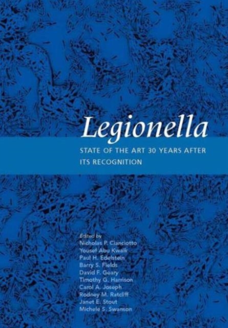 Legionella : State of the Art 30 Years After its Recognition, Hardback Book