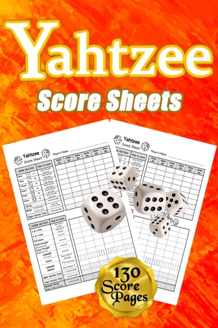 Yahtzee Score Sheets : 130 Pads for Scorekeeping, Yahtzee Score Pads, Yahtzee Score Cards with Size 6 x 9 inches, Paperback / softback Book