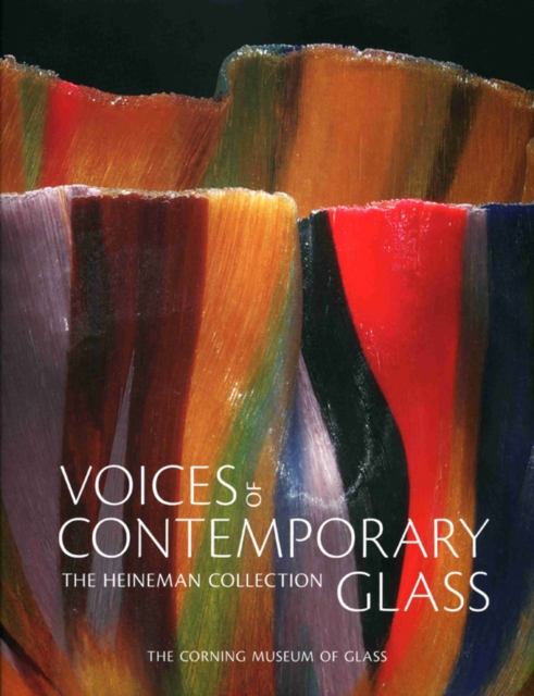 Voices of Contemporary Glass : The Heineman Collection, Hardback Book