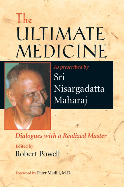 The Ultimate Medicine : Dialogues with a Realized Master, Paperback / softback Book