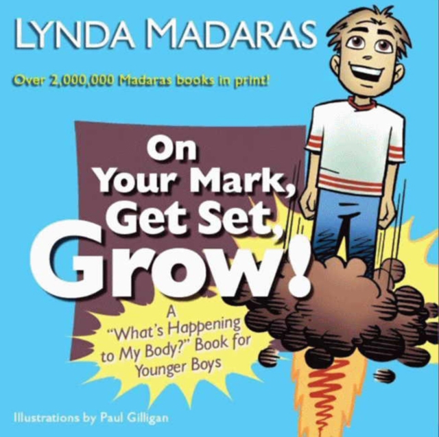 On Your Mark, Get Set, Grow! : A "What's Happening to My Body?" Book for Younger Boys, EPUB eBook