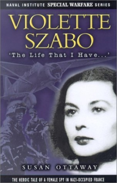 Violette Szabo: the Life That I Have, Hardback Book