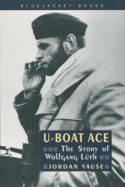 U-Boat Ace : The Story of Wolfgang Luth, Paperback / softback Book