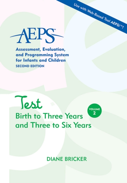 Assessment, Evaluation, and Programming System for Infants and Children (AEPS (R)) : Test: Birth to Three Years and Three to Six Years, Spiral bound Book