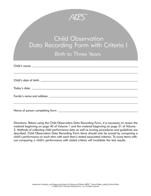 Assessment, Evaluation, and Programming System for Infants and Children (AEPS (R)) : Child Observation Data Recording Form I: Birth to Three Years, Pamphlet Book