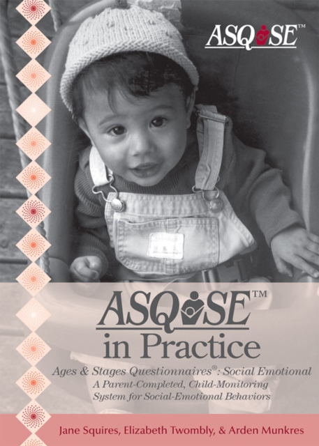 Ages & Stages Questionnaires (R): Social-Emotional (ASQ:SE (TM)) in Practice : A Parent-Completed, Child-Monitoring System for Social-Emotional Behaviors, Digital Book