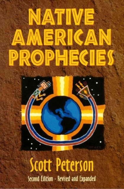 Native American Prophecies : History, Wisdom and Startling Predictions, Paperback / softback Book