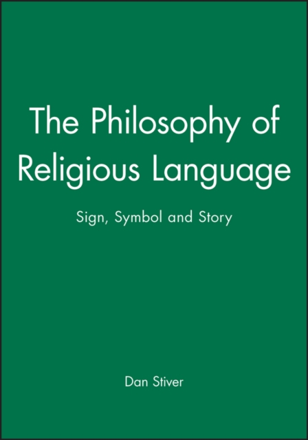 The Philosophy of Religious Language : Sign, Symbol and Story, Paperback / softback Book