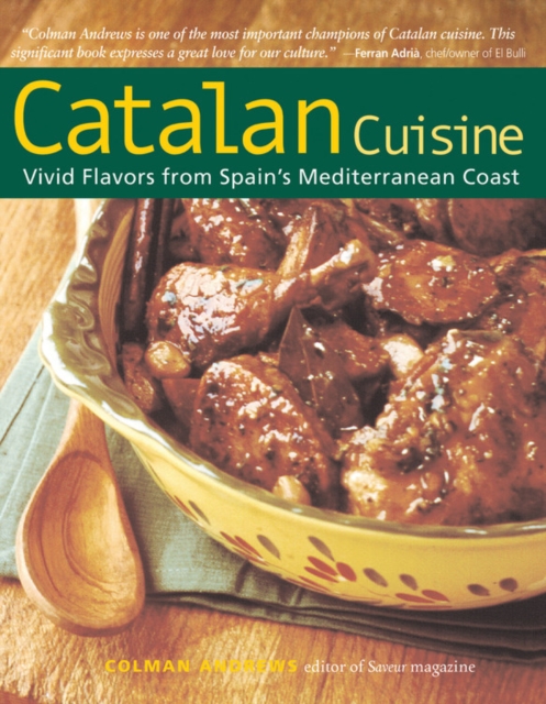 Catalan Cuisine : Vivid Flavors from Spain's Mediterranean Coast, Paperback / softback Book