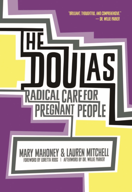 The Doulas : Radical Care for Pregnant People, EPUB eBook