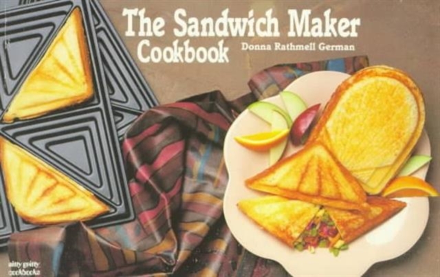 The Sandwich Maker Cookbook, Paperback / softback Book