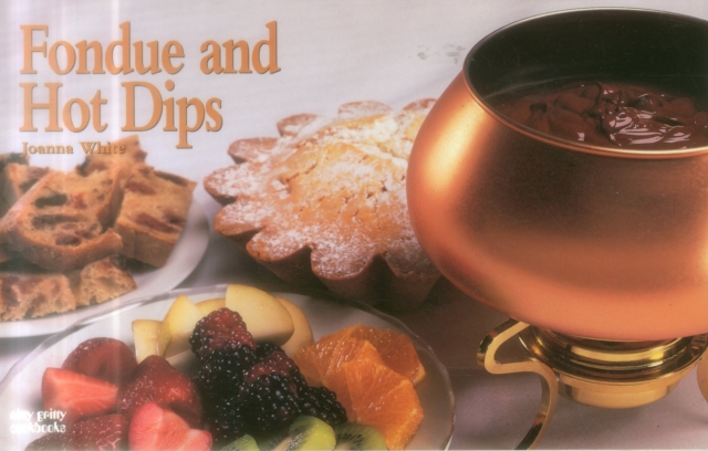 Fondue And Hot Dips, Paperback / softback Book