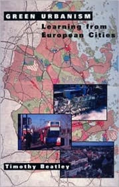 Green Urbanism : Learning From European Cities, Paperback Book