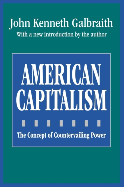 American Capitalism : The Concept of Countervailing Power, Paperback / softback Book