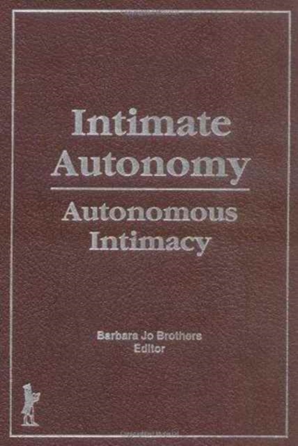 Intimate Autonomy : Autonomous Intimacy, Hardback Book