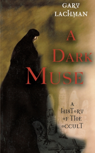 A Dark Muse : A History of the Occult, Paperback / softback Book
