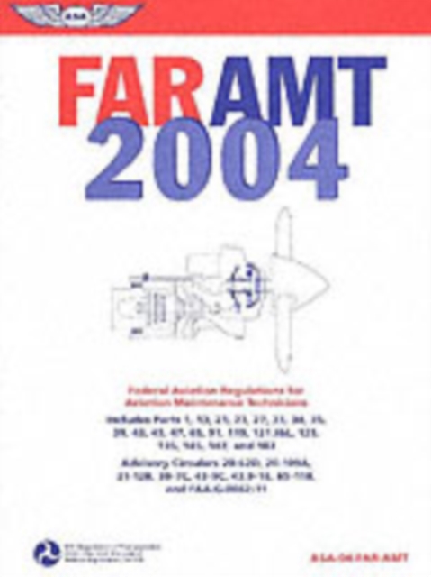 FAR/AMT : Federal Aviation Regulations for Aviation Maintenance Technicians, Paperback Book