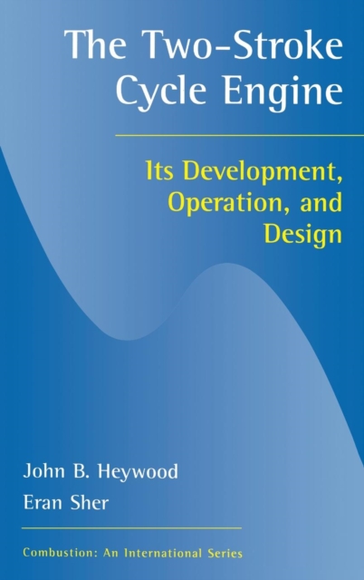 Two-Stroke Cycle Engine : It's Development, Operation and Design, Hardback Book