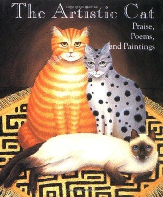 The Artistic Cat : Praise, Poems and Paintings, Hardback Book