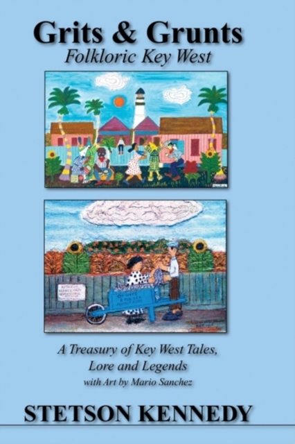 Grits & Grunts : Folkloric Key West, Hardback Book