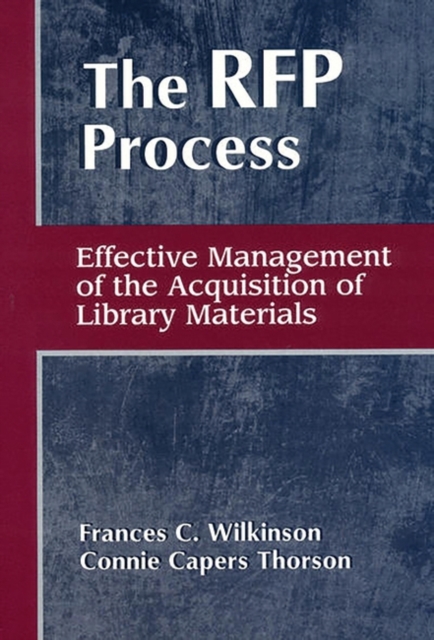The RFP Process : Effective Management of the Acquisition of Library Materials, Paperback / softback Book