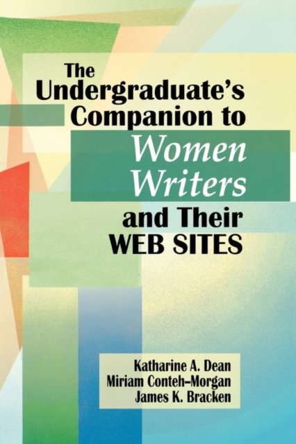 The Undergraduate's Companion to Women Writers and Their Web Sites, Paperback / softback Book