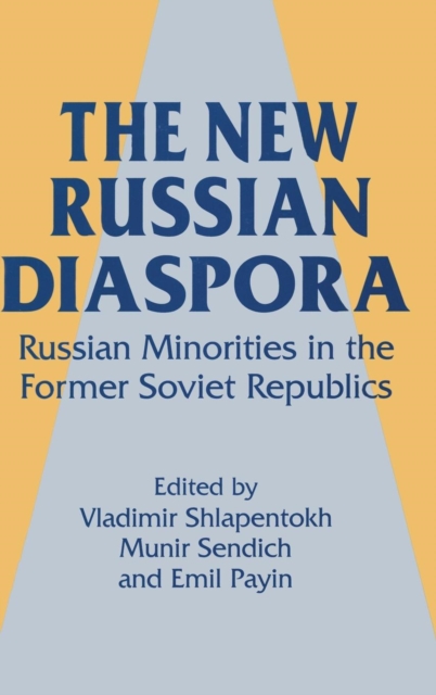 The New Russian Diaspora : Russian Minorities in the Former Soviet Republics, Hardback Book