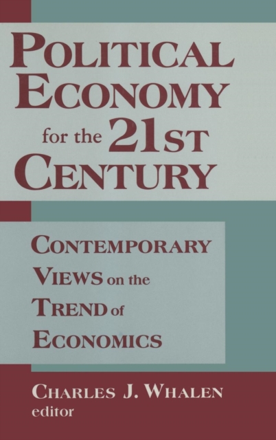 Political Economy for the 21st Century : Contemporary Views on the Trend of Economics, Hardback Book