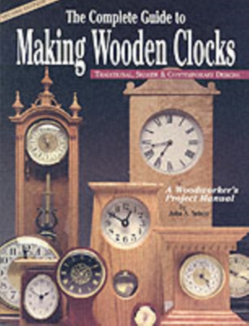 Complete Guide to Making Wooden Clocks 2nd Edn, Paperback / softback Book