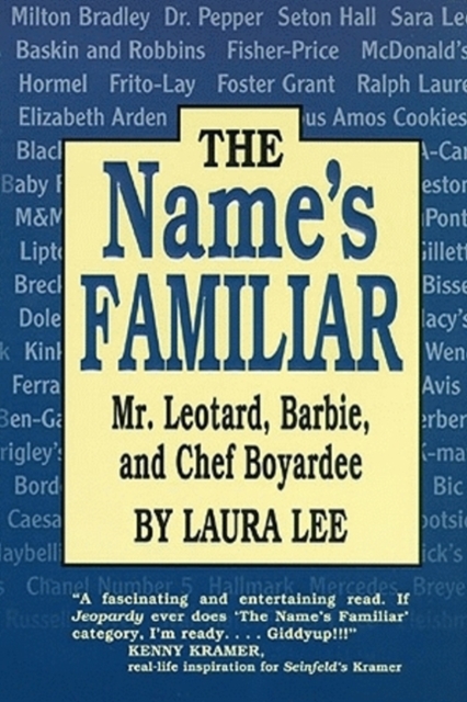 Name's Familiar, The : Mr. Leotard, Barbie, and Chef Boyardee, Paperback / softback Book
