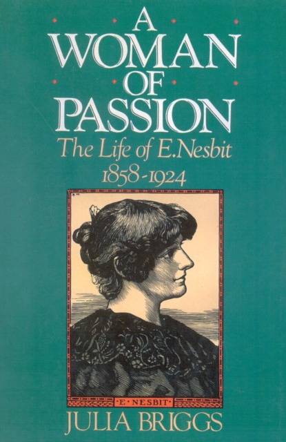A Woman of Passion : The Life of E. Nesbit, Paperback / softback Book