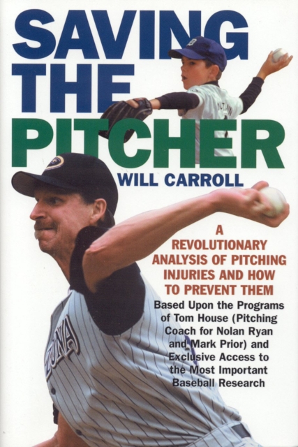 Saving the Pitcher : Preventing Pitcher Injuries in Modern Baseball, Hardback Book