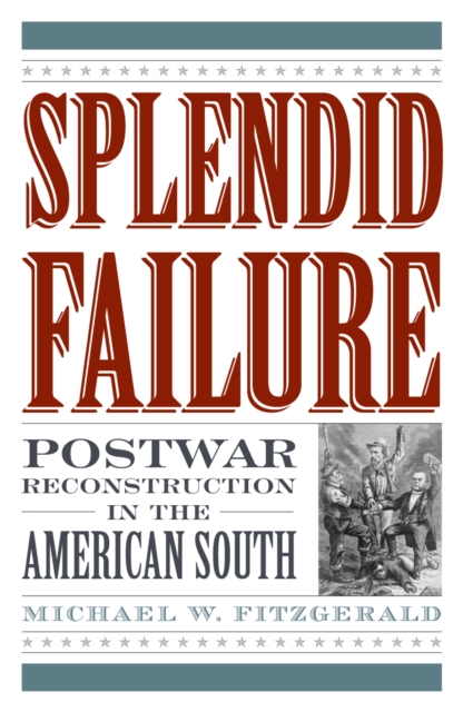 Splendid Failure : Postwar Reconstruction in the American South, Paperback / softback Book