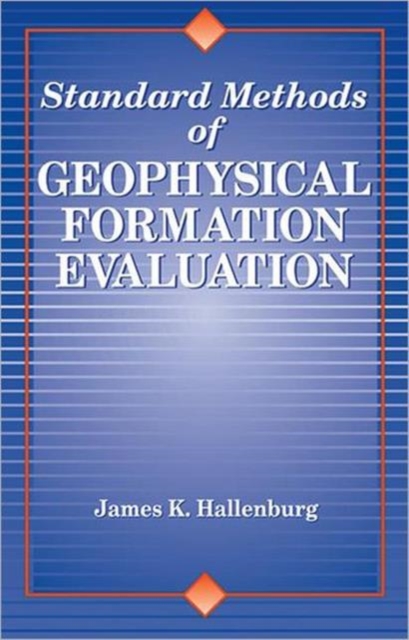Standard Methods of Geophysical Formation Evaluation, Hardback Book