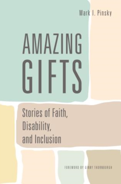 Amazing Gifts : Stories of Faith, Disability, and Inclusion, Paperback / softback Book