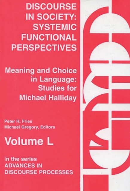Discourse in Society : Systemic Functional Perspectives, Paperback / softback Book Discourse in Society : Systemic Functional Perspectives, Paperback / softback Book