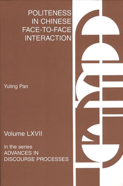 Politeness in Chinese Face-to-Face Interaction, Hardback Book Politeness in Chinese Face-to-Face Interaction, Hardback Book