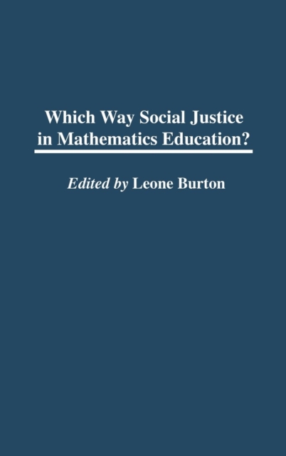 Which Way Social Justice in Mathematics Education?, Hardback Book
