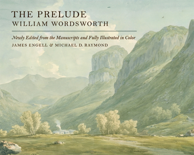 The Prelude : Newly Edited from the Manuscripts and Fully Illustrated in Color, Hardback Book