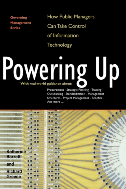Powering Up : How Public Managers Can Take Control of Information Technology, Paperback / softback Book